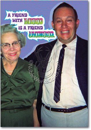 Friend With Weed Adult Humorous Birthday Paper Card Nobleworks