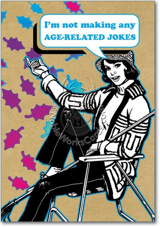Age Jokes Inappropriate Funny Birthday Card Nobleworks