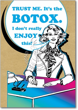 Its The Botox Unique Naughty Funny Birthday Paper Card Nobleworks